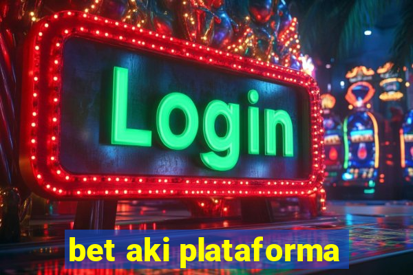 bet aki plataforma